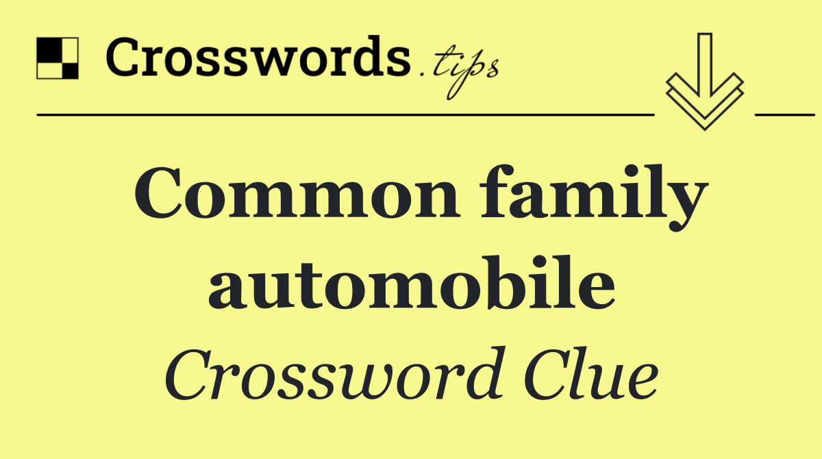 Common family automobile