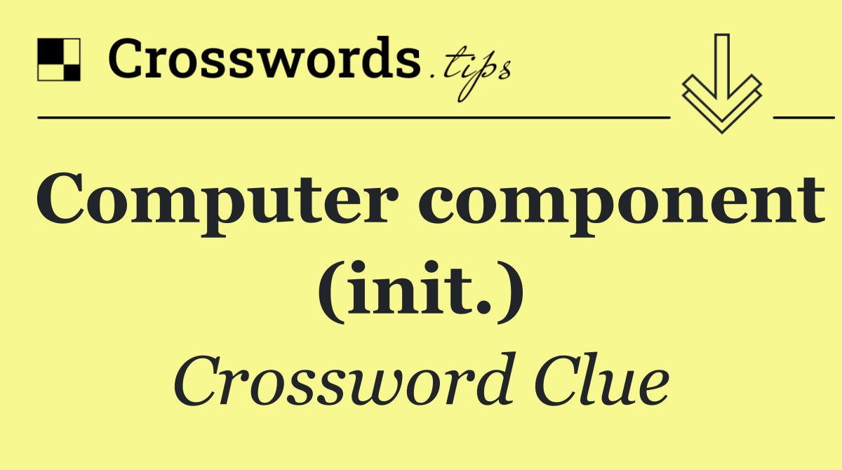 Computer component (init.)