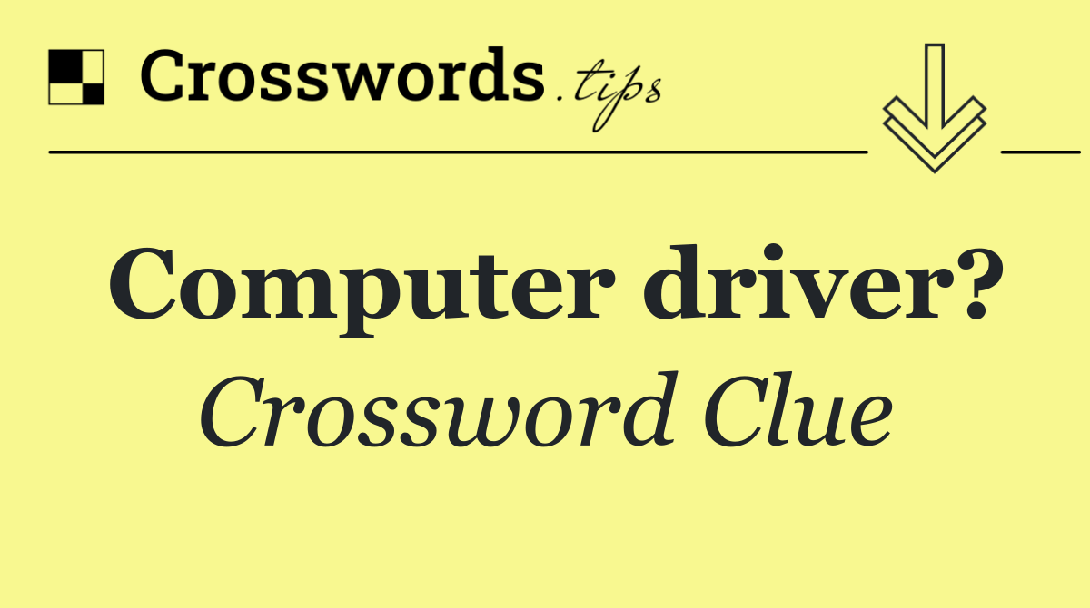 Computer driver?
