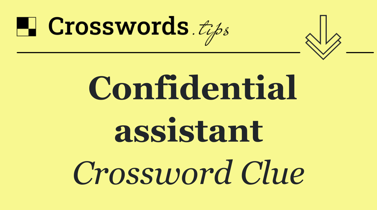 Confidential assistant