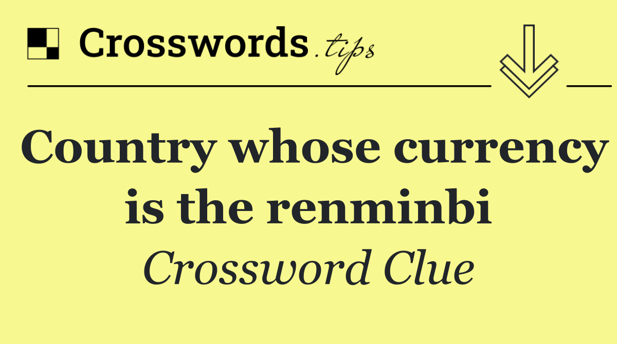 Country whose currency is the renminbi