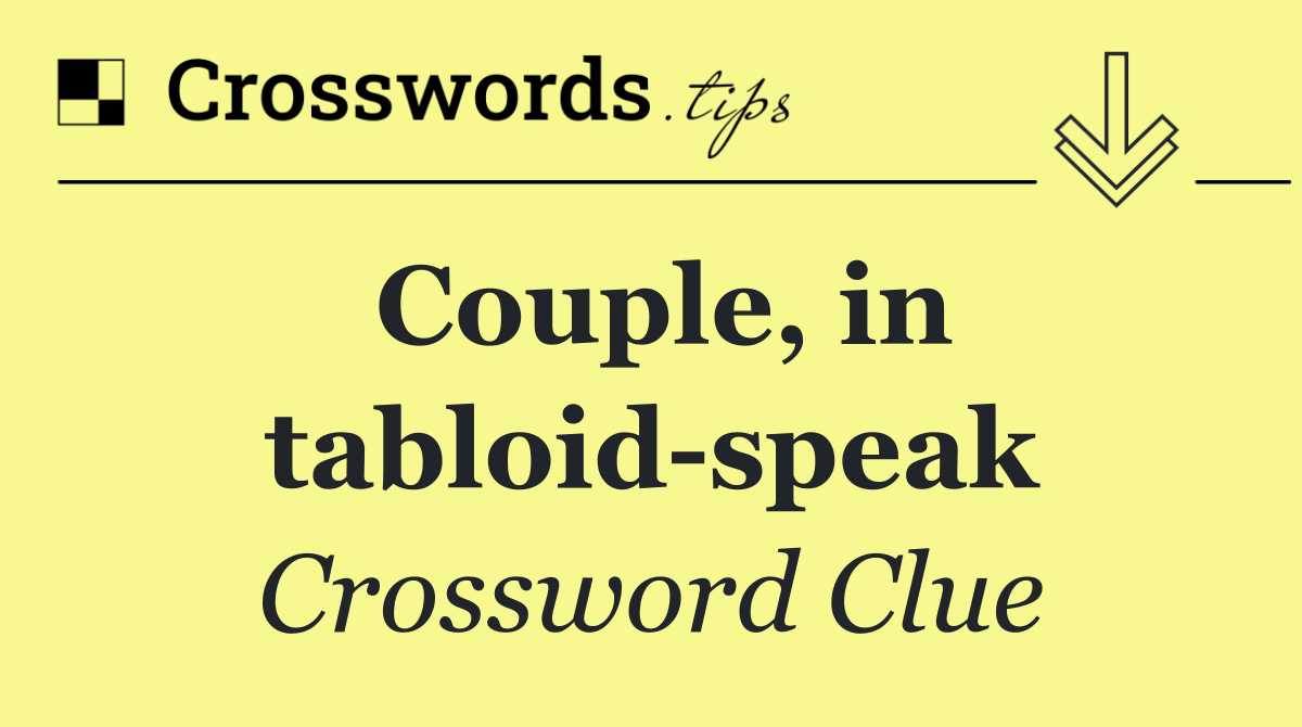 Couple, in tabloid speak