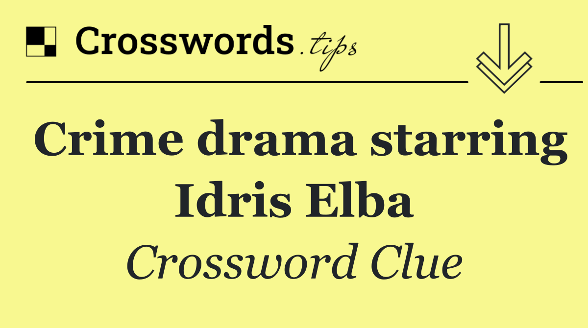 Crime drama starring Idris Elba