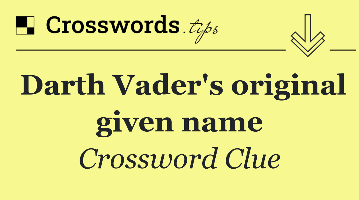 Darth Vader's original given name