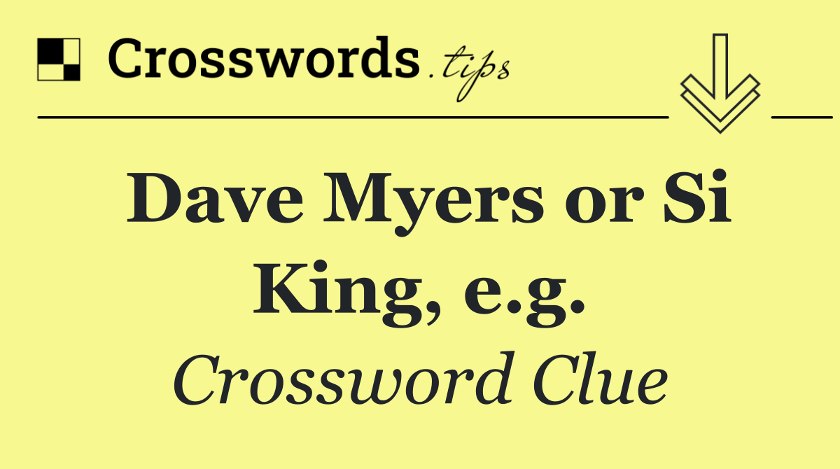 Dave Myers or Si King, e.g.