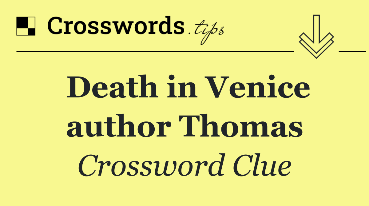 Death in Venice author Thomas