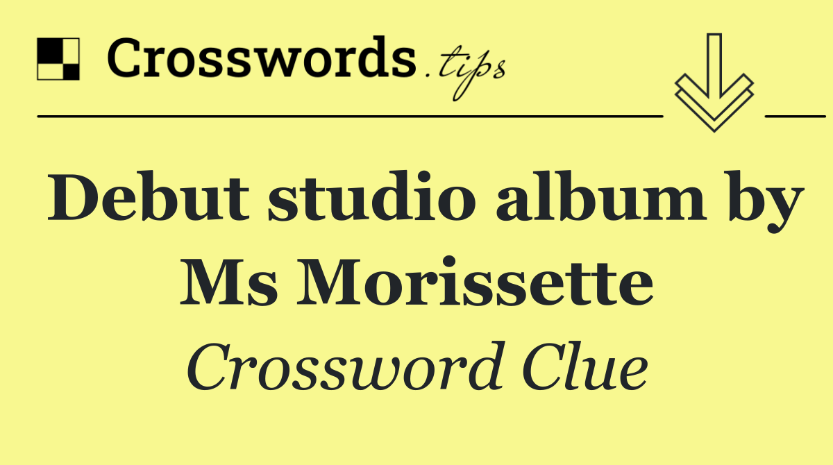 Debut studio album by Ms Morissette