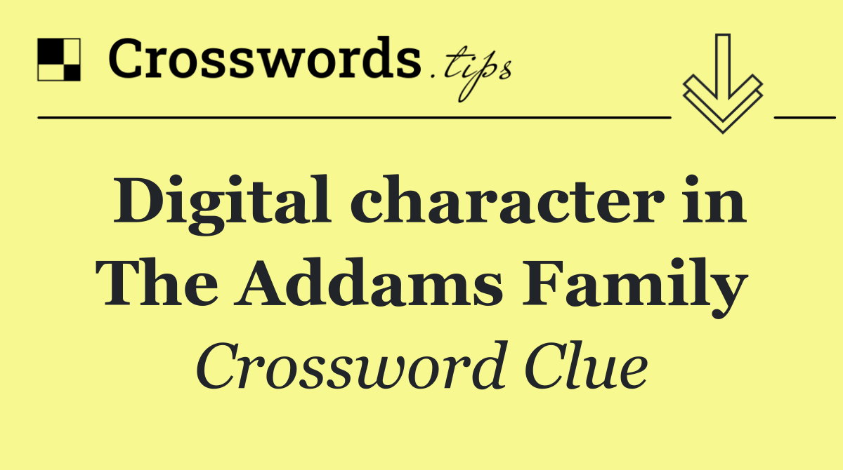 Digital character in The Addams Family