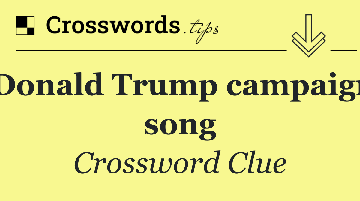 Donald Trump campaign song