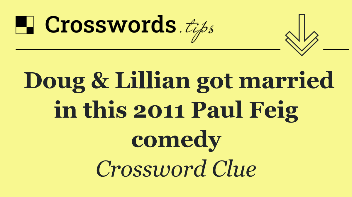 Doug & Lillian got married in this 2011 Paul Feig comedy