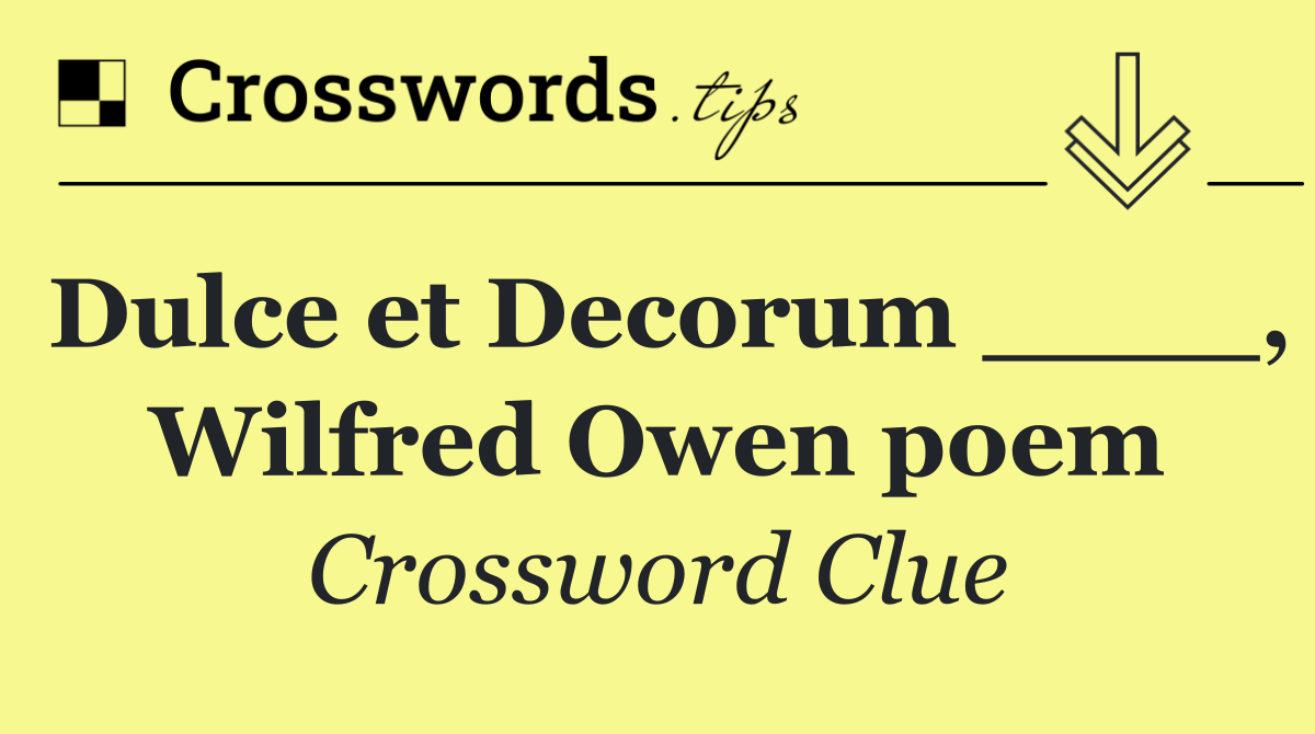 Dulce et Decorum ____, Wilfred Owen poem