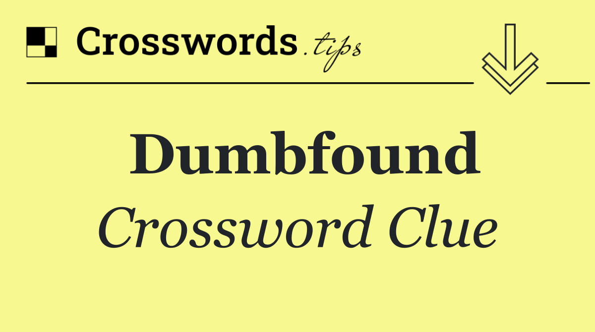 Dumbfound