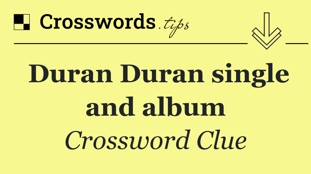 Duran Duran single and album