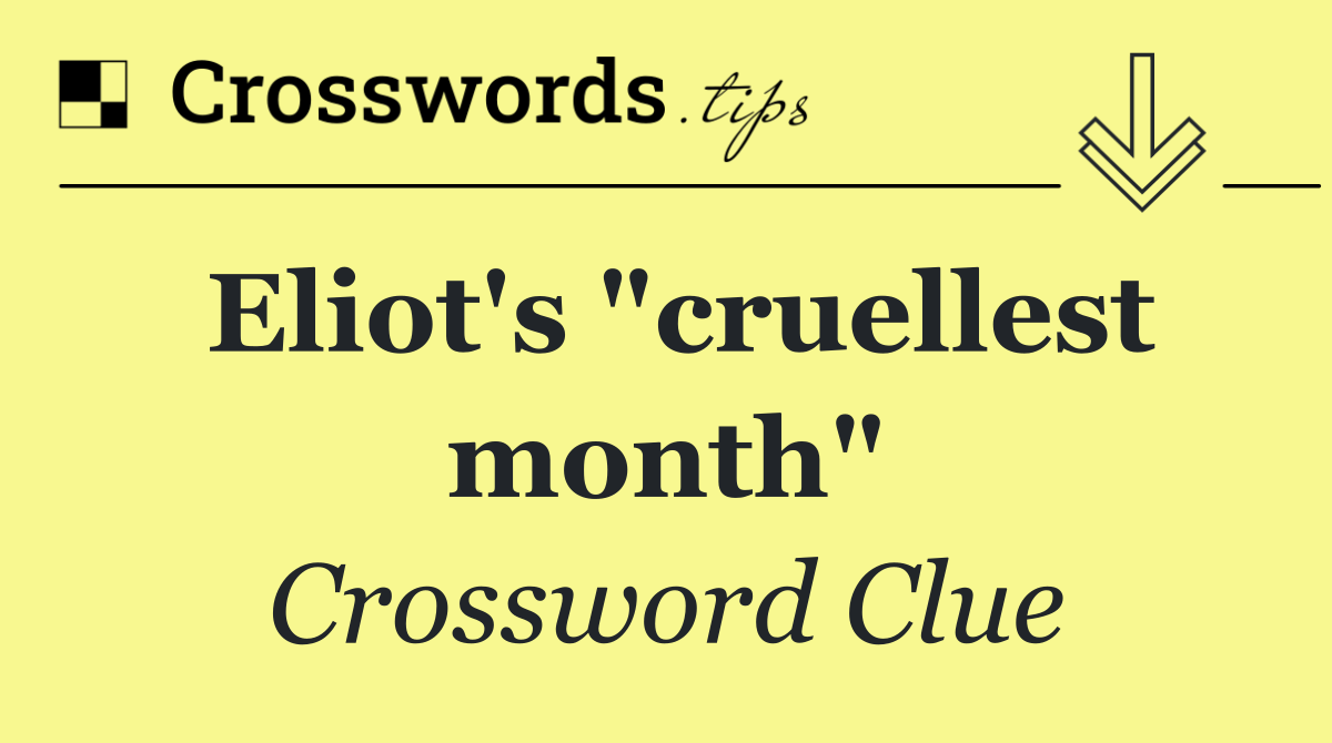 Eliot's "cruellest month"