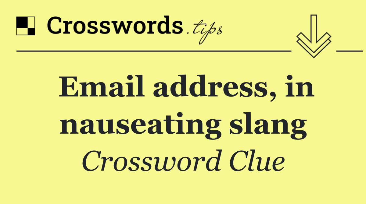 Email address, in nauseating slang