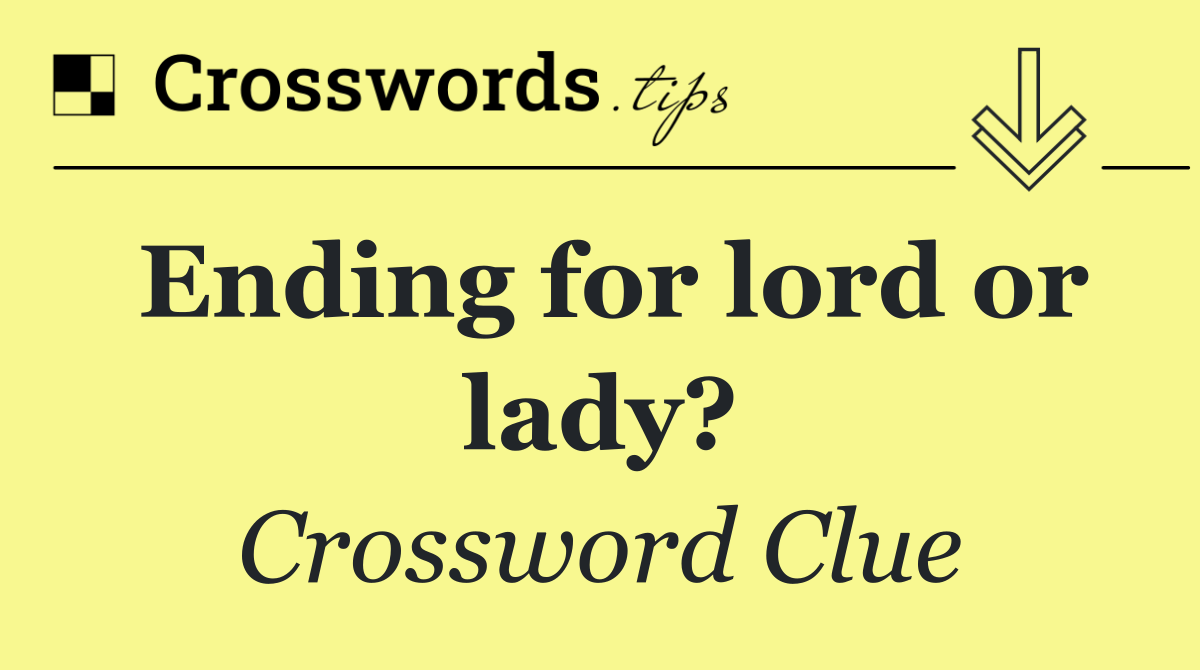 Ending for lord or lady?