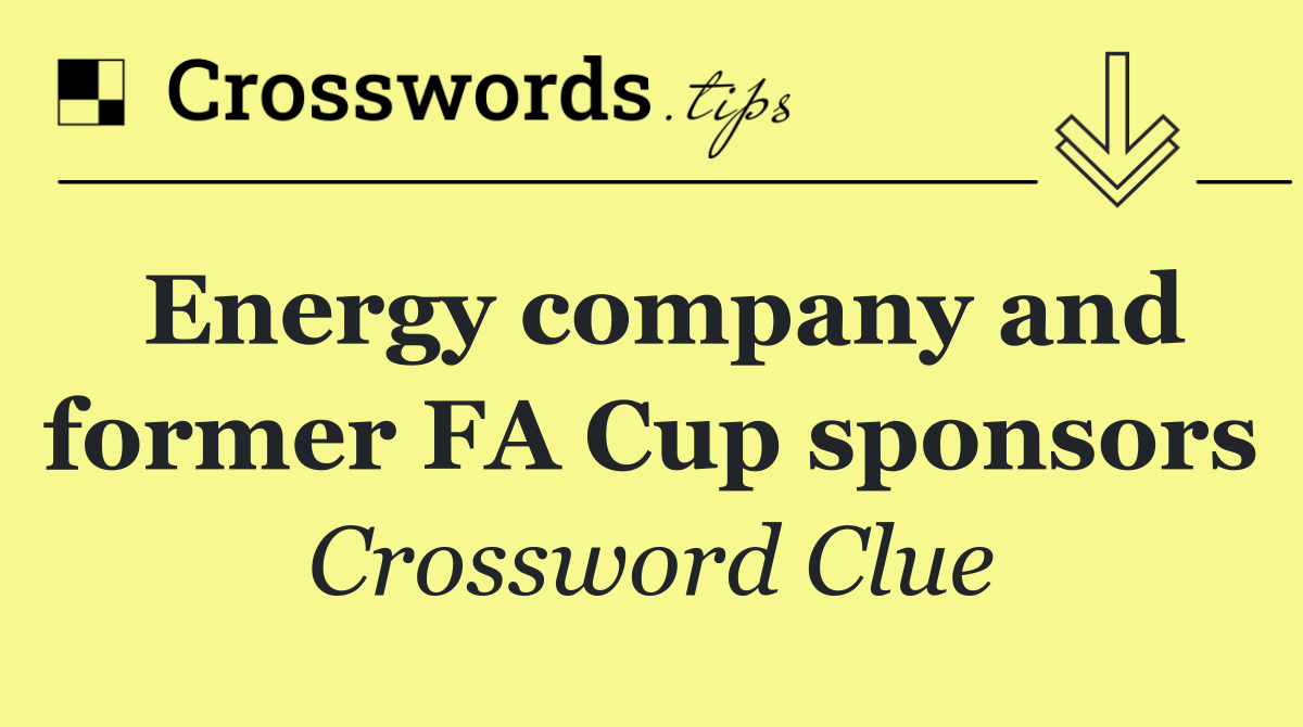 Energy company and former FA Cup sponsors