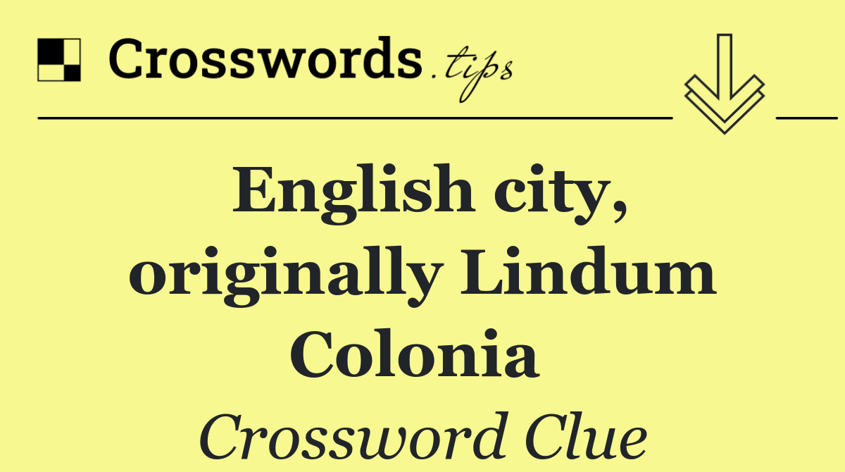 English city, originally Lindum Colonia 