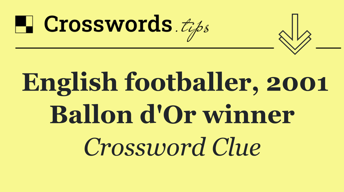 English footballer, 2001 Ballon d'Or winner