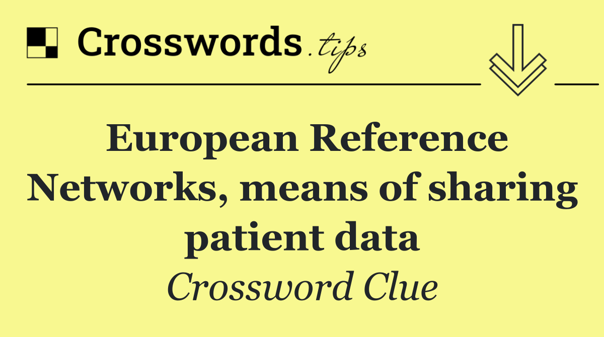 European Reference Networks, means of sharing patient data