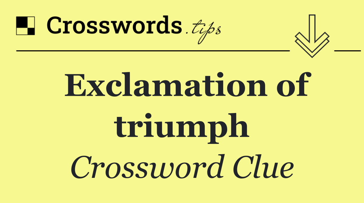 Exclamation of triumph