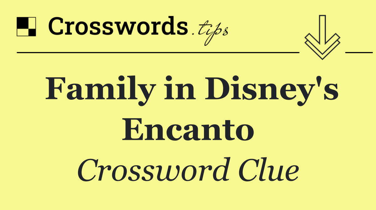 Family in Disney's Encanto