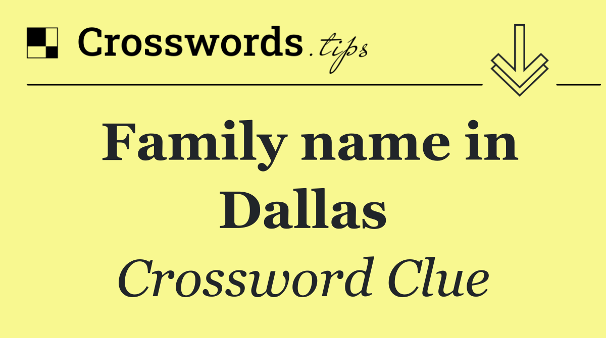 Family name in Dallas