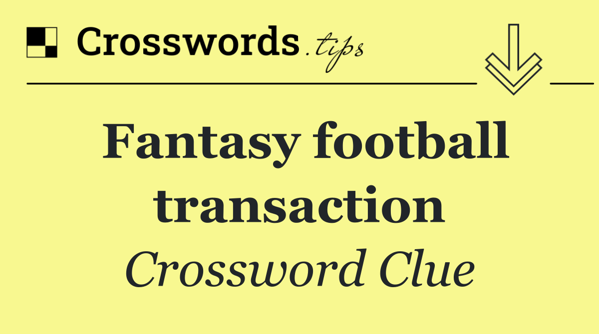 Fantasy football transaction