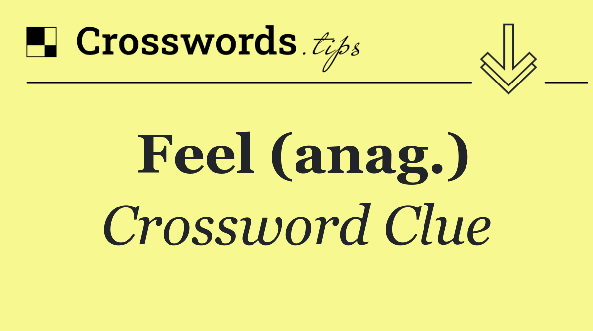 Feel (anag.)