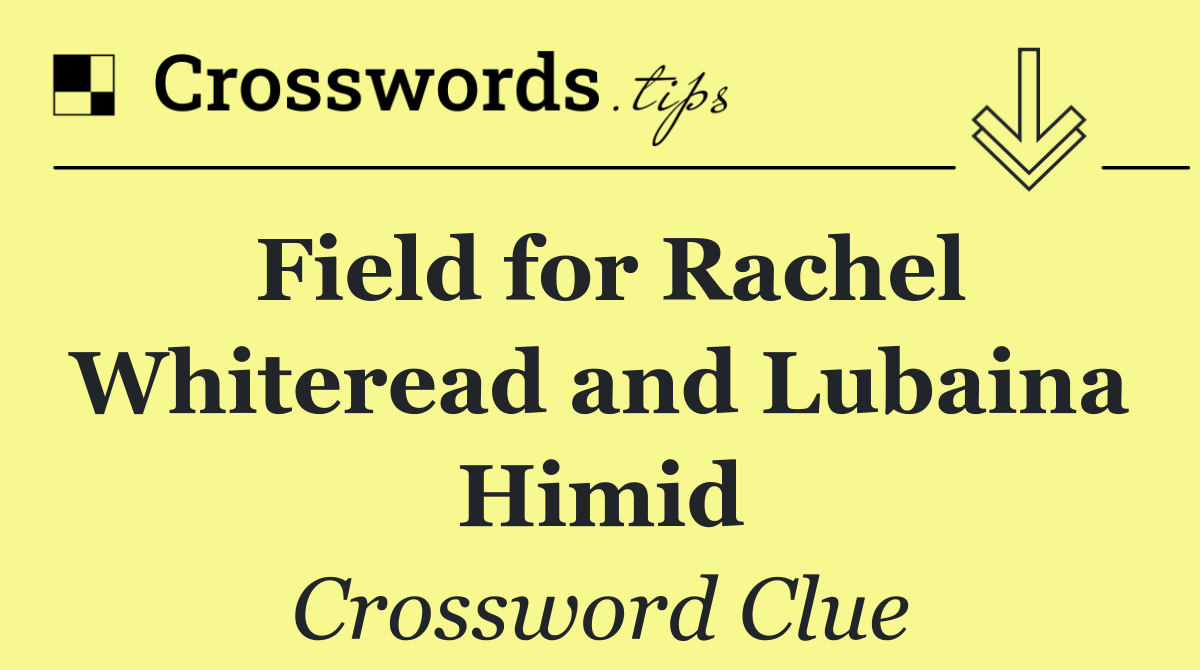 Field for Rachel Whiteread and Lubaina Himid