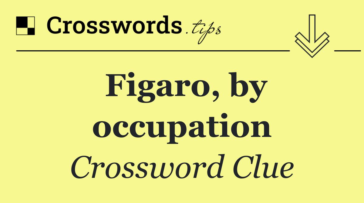 Figaro, by occupation