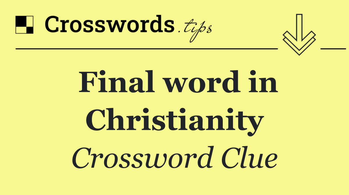 Final word in Christianity