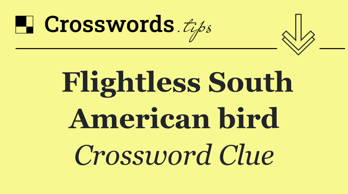 Flightless South American bird