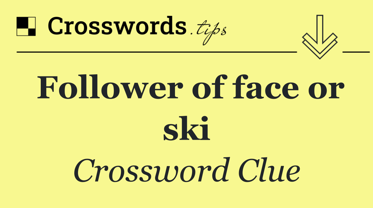 Follower of face or ski