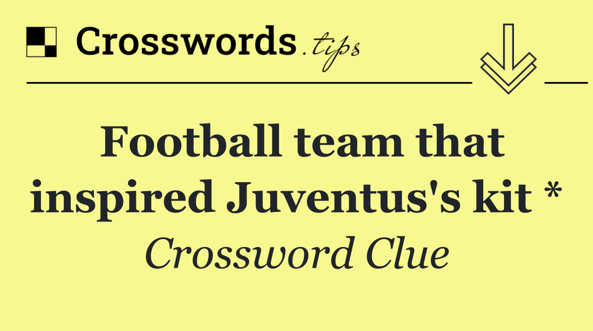 Football team that inspired Juventus's kit *