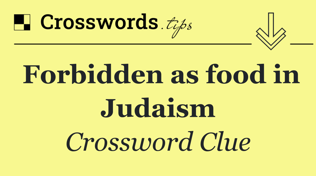 Forbidden as food in Judaism