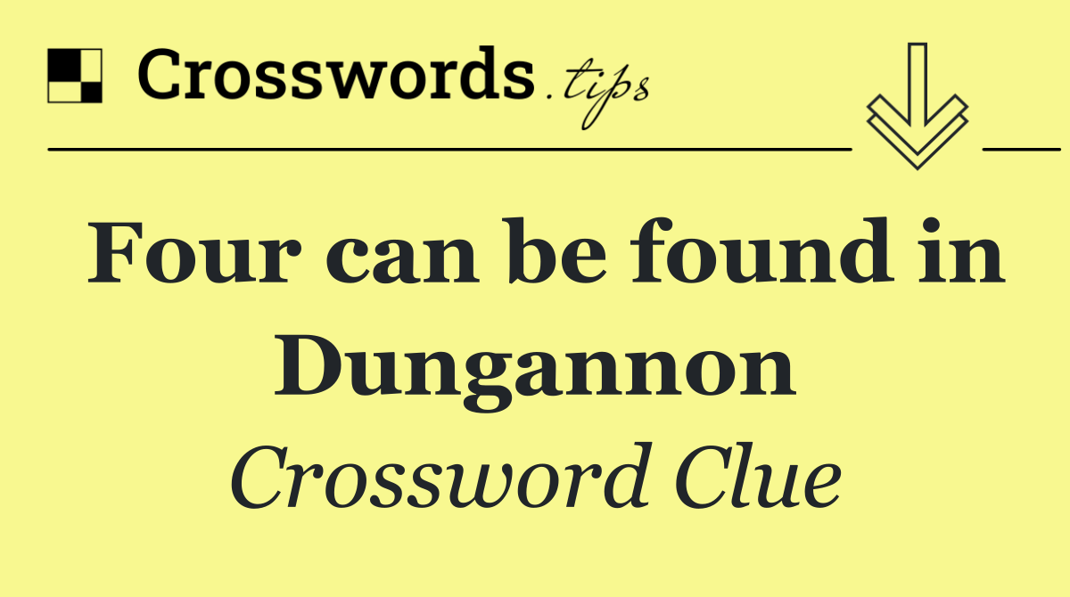 Four can be found in Dungannon