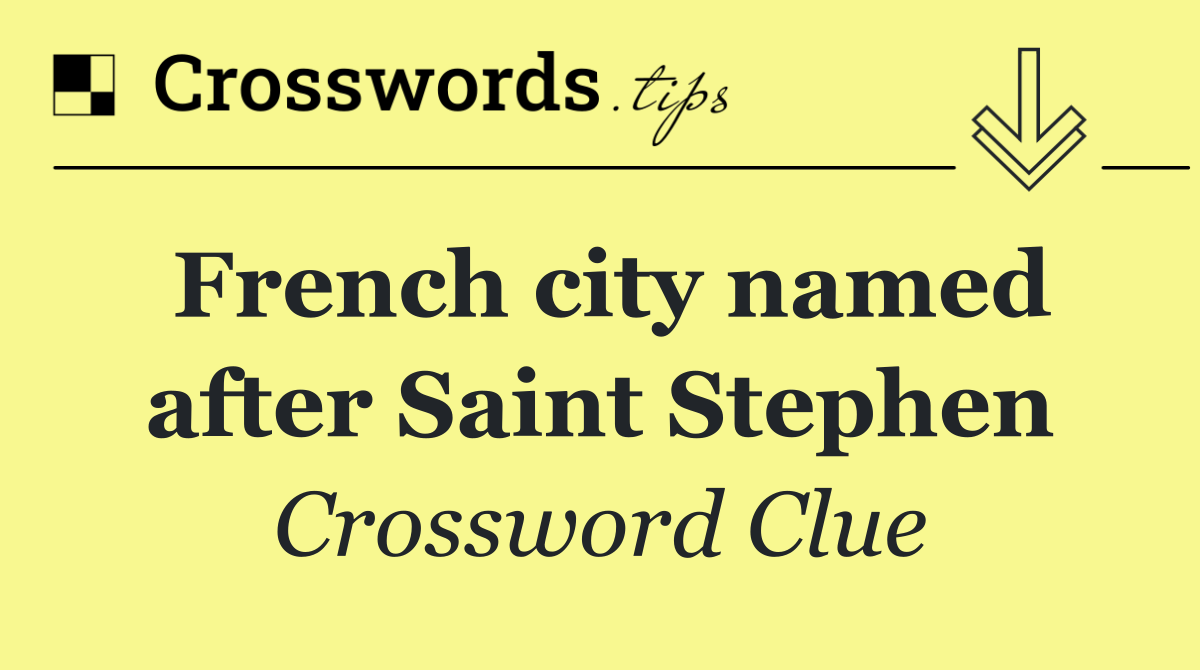 French city named after Saint Stephen