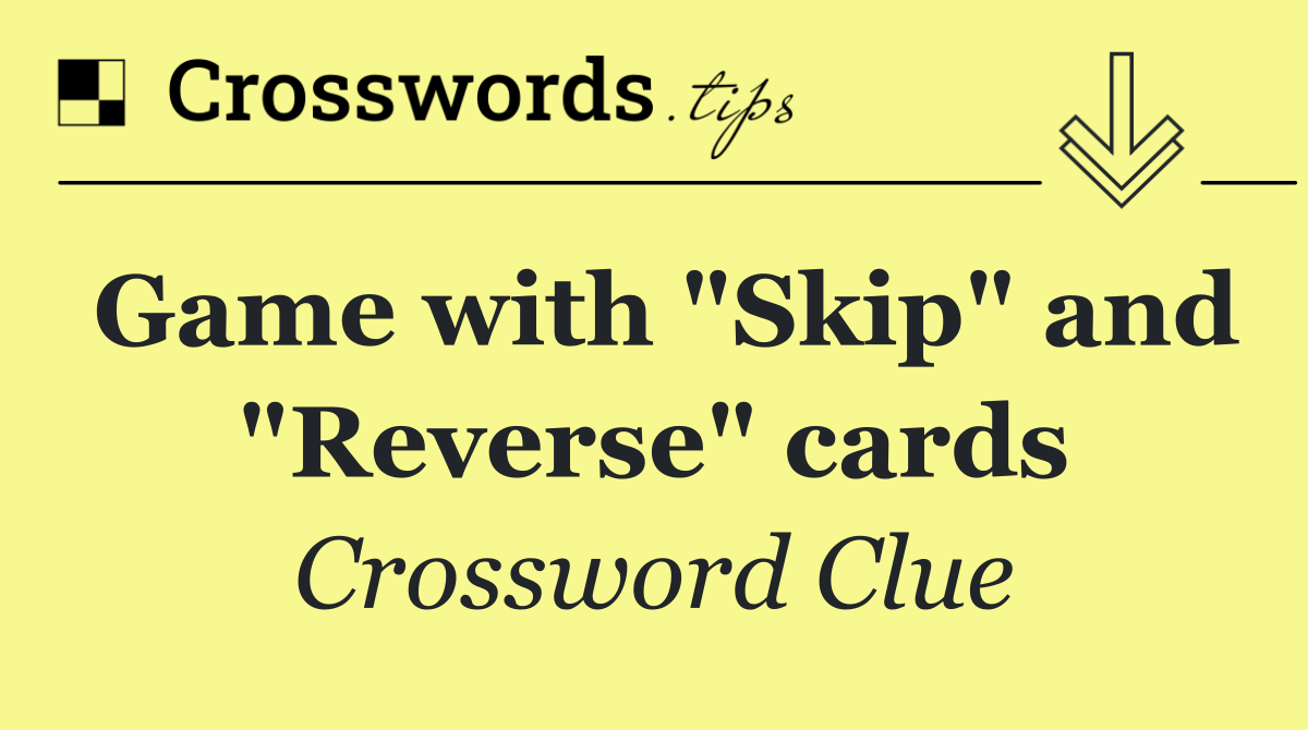 Game with "Skip" and "Reverse" cards