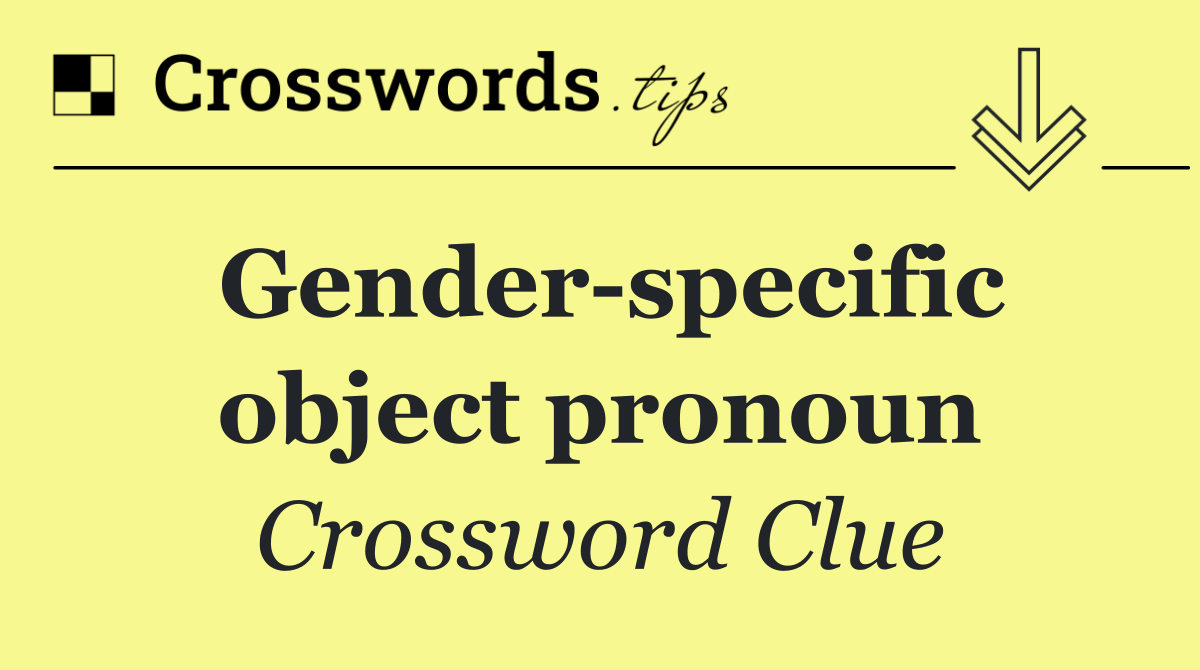 Gender specific object pronoun