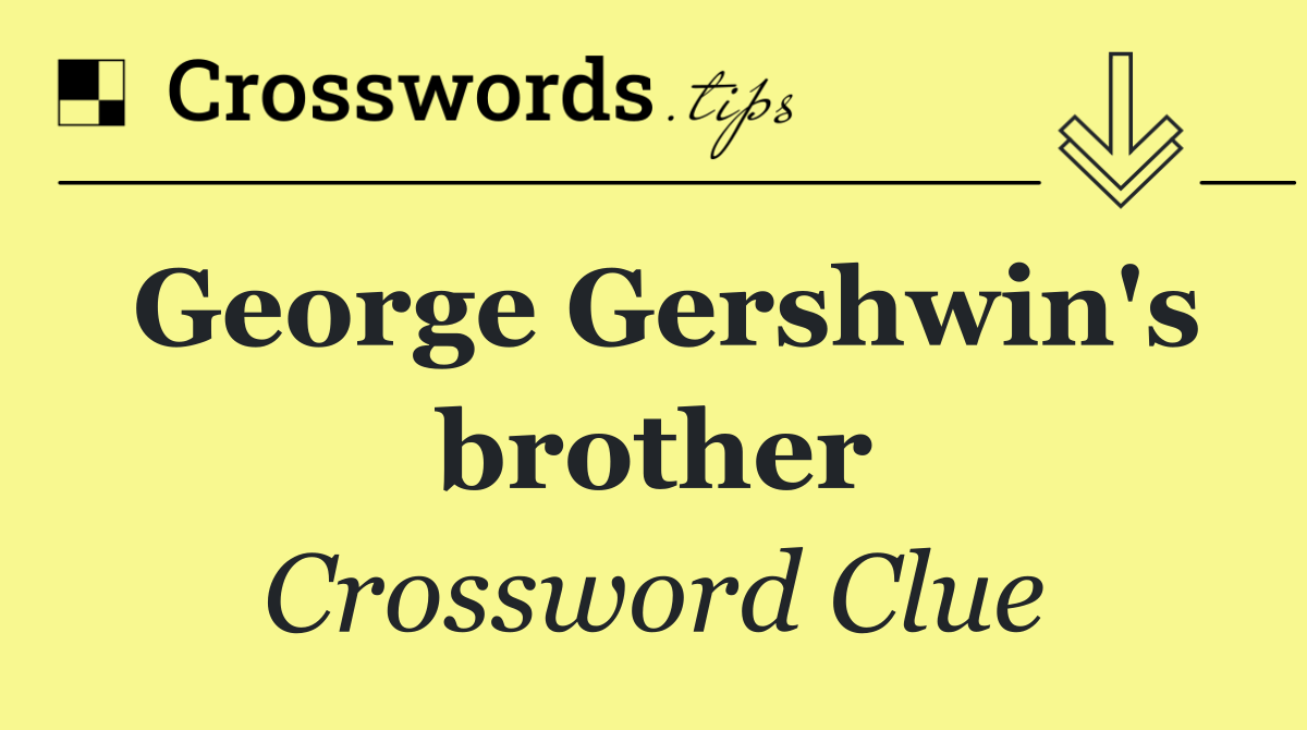 George Gershwin's brother