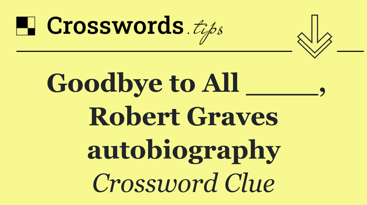 Goodbye to All ____, Robert Graves autobiography