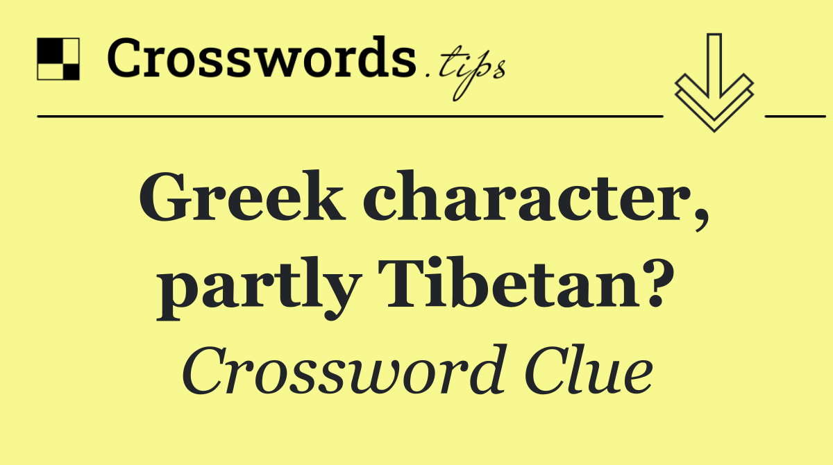 Greek character, partly Tibetan?