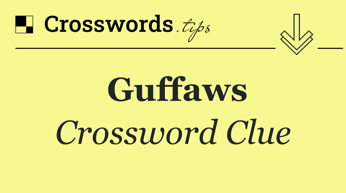 Guffaws