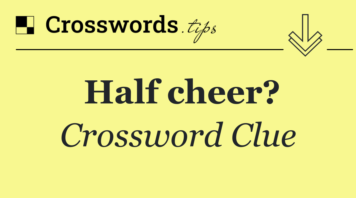 Half cheer?