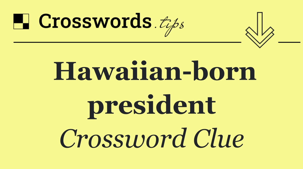 Hawaiian born president