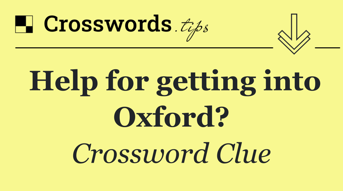 Help for getting into Oxford?