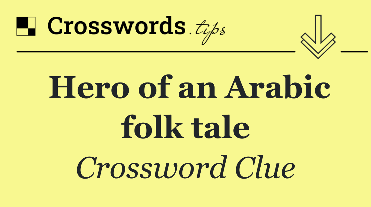 Hero of an Arabic folk tale