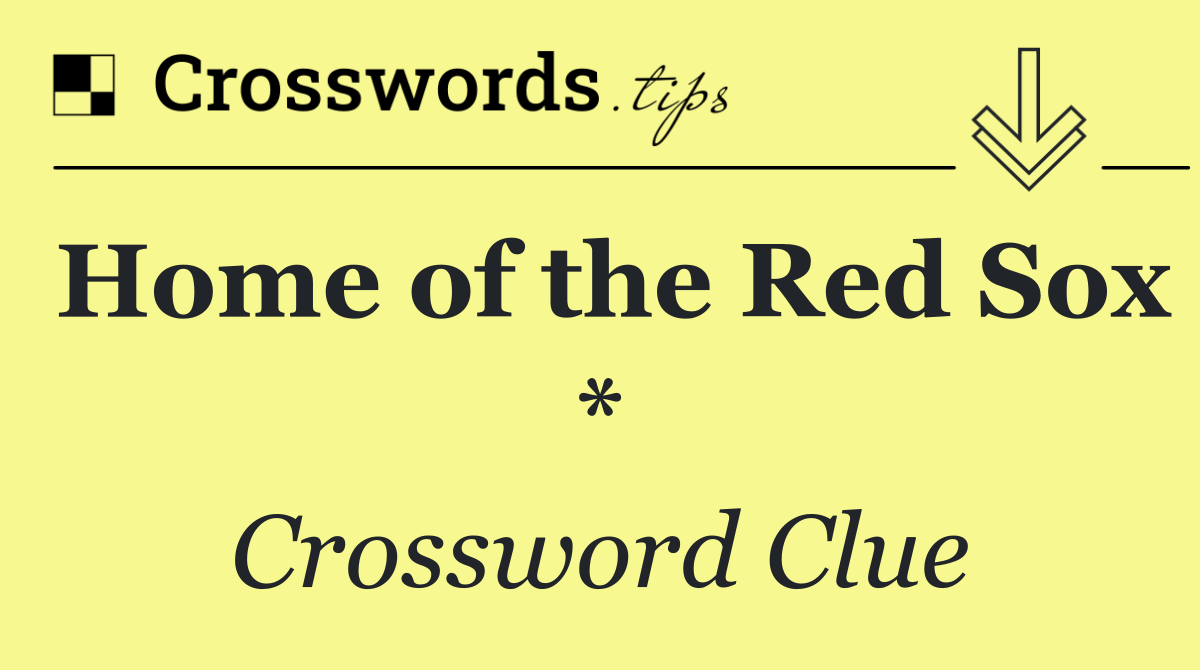 Home of the Red Sox *