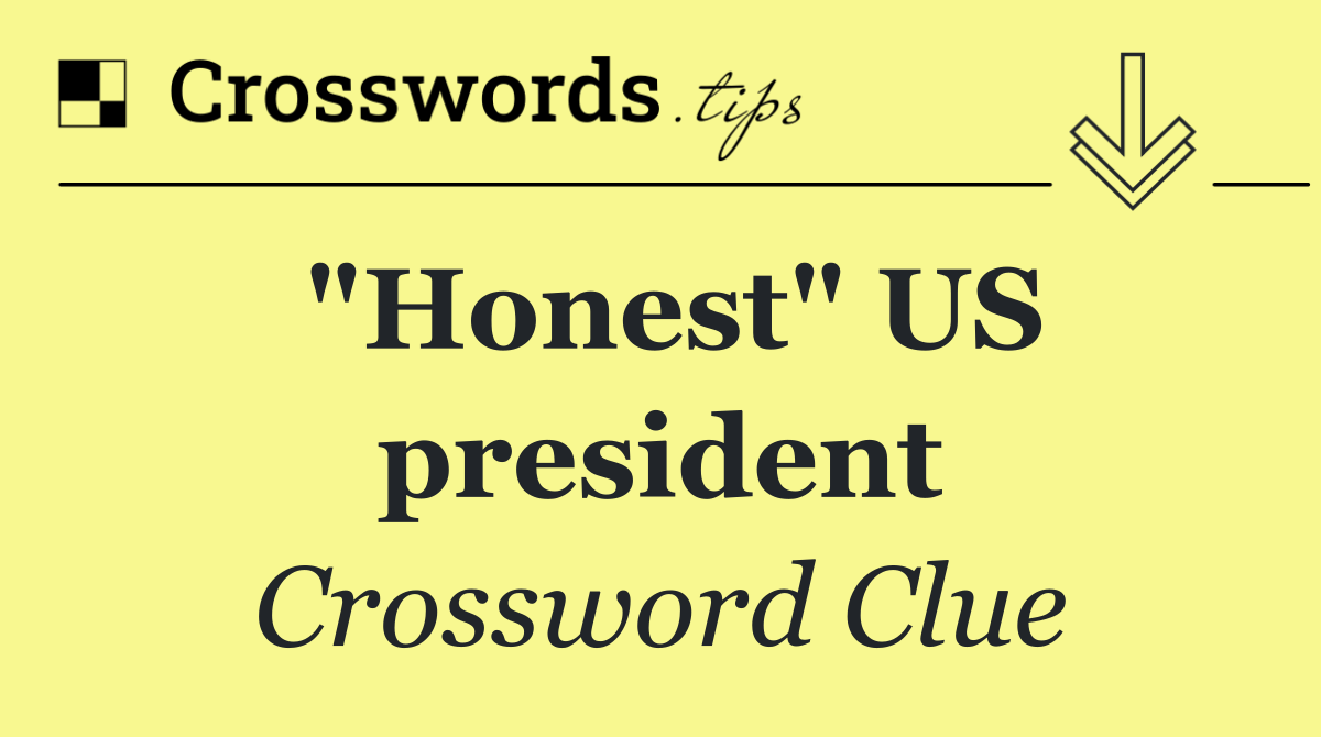 "Honest" US president